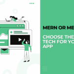 MERN or MEAN Stack Choose the Right Tech for Your Web App