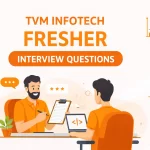 TVM Infotech fresher Interview Questions