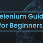 Selenium Guide for Beginners 