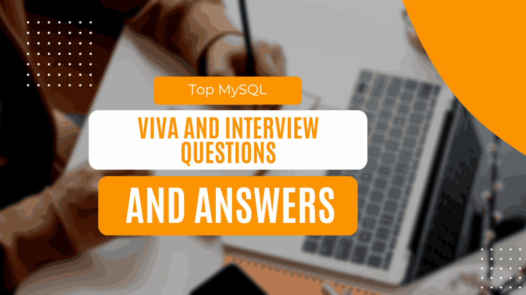 Top MySQL Viva and Interview Questions and Answers