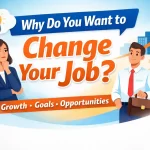 Why do you want to change your job?